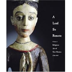 A Land So Remote : Religious Art of New Mexico 1780-1907