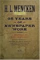 Thirty-five Years of Newspaper Work: A Memoir by H. L. Mencken (Maryland Paperback Bookshelf)