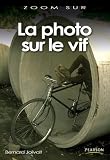 La photo sur le vif par Jolivalt