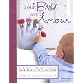 Pour B�b� avec Amour : 35 cadeaux adorables � r�aliser pour les b�b�s et les tout-petits