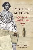 A Scottish Murder: Rewriting the Madeleine Smith Story