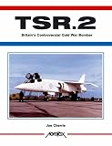 TSR.2: Britain`s Controversial Cold War Bomber (Aerofax)