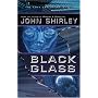 Black Glass: The Lost Cyberpunk Novel