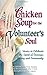 Chicken Soup for the Volunteer's Soul: Stories to Celebrate the Spirit of Courage, Caring and Community (Chicken Soup for the Soul)
