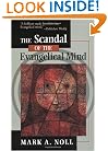 The Scandal of the Evangelical Mind