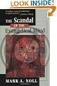 The Scandal of the Evangelical Mind