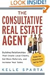 The Consultative Real Estate Agent: B...