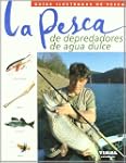 Pesca De Depredadores De Agua Dulce, La