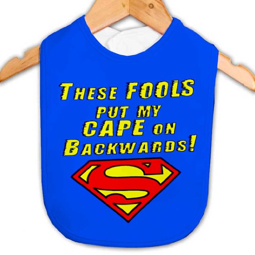 These Fools Put My Cape on Backwards Baby Bib, Baby Shower Gift, New Baby Infant.
