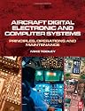Aircraft Digital Electronic and Computer Systems: Principles, Operation and Maintenance
