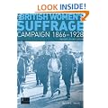 The British Women's Suffrage Campaign: 1866-1928 (Seminar Studies In History)