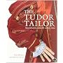 The Tudor Tailor: Reconstructing Sixteenth-Century&hellip de Jane Malcolm-Davies