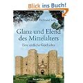 Glanz und Elend des Mittelalters: Eine endliche Geschichte