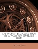 Are Women People?: A Book of Rhymes for Suffrage Times