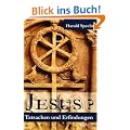 Jesus? Tatsachen und Erfindungen
