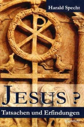 Buch: Jesus? Tatsachen und Erfindungen von Harald Specht