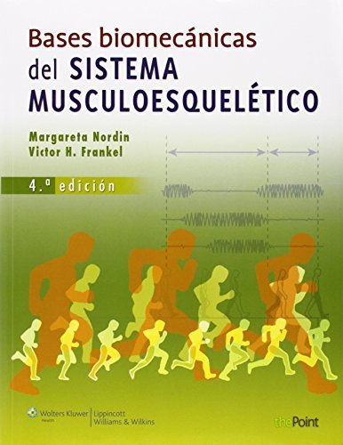 Bases biomecánicas del sistema musculoesquelético (Spanish Edition) Spanish Language Pro Edition by Nordin DirSci, Margareta, Frankel MD PhD, Victor H. (2013) Paperback