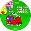 Est-ce qu'un camion de pompiers...