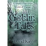 Goblin Tales: Collection of Short Stories from the World of Fantasy