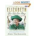 Elizabeth: Her Life, Our Times: A Diamond Jubilee Celebration