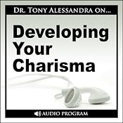 Developing Your Charisma | [Tony Alessandra]