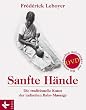 Sanfte H�nde: Die traditionelle Kunst der indischen Baby-Massage. Mit authentischen Anleitungen auf DVD