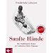 Sanfte H�nde: Die traditionelle Kunst der indischen Baby-Massage. Mit authentischen Anleitungen auf DVD