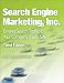 Search Engine Marketing, Inc.: Driving Search Traffic to Your Company's Web Site (3rd Edition)