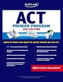 Kaplan ACT 2007 Premier Program (w/ CD-ROM) (Kaplan Act (Book & CD-Rom))