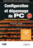 Configuration et dépannage de PC : Guide de formation avec exercices pratiques. Windows XP, Windows Vista et Windows 7