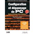Configuration et d�pannage de PC : Guide de formation avec exercices pratiques. Windows XP, Windows Vista et Windows 7