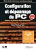 Configuration et d�pannage de PC : Guide de formation avec exercices pratiques. Windows XP, Windows Vista et Windows 7