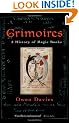 Grimoires: A History of Magic Books