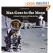 Max Goes to the Moon: A Science Adventure with Max the Dog (Science Adventures with Max the Dog series)