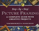 Step-by-step picture framing : a complete guide with creative projects