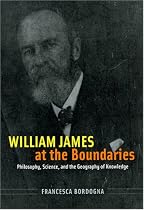 William James at the Boundaries: Philosophy, Science, and the Geography of Knowledge