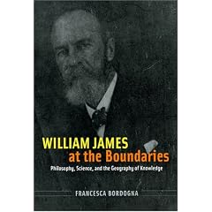 William James at the Boundaries: Philosophy, Science, and the Geography of Knowledge