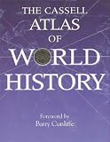 Cassells Atlas of World History (Cassell Atlas Of World History)
