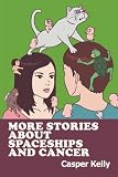 More Stories About Spaceships and Cancer