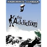 The Addiction