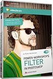 Power-Workshops: Filter in Photoshop (PC+MAC+Linux)