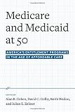 Medicare and Medicaid at 50 : America's entitlement programs in the age of affordable care