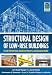 Structural Design of Low-Rise Buildings in Cold-Formed Steel, Reinforced Masonry, and Structural Timber