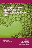 Computational methods in multiphase flow VIII