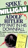 Adolf Hitler: My part in his downfall