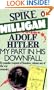 Adolf Hitler: My Part in his Downfall (War Memoirs Vol. 1)