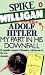 Adolf Hitler: My Part in his Downfall (War Memoirs Vol. 1)