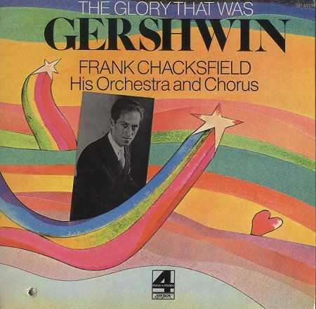 Frank Chacksfield, His Orchestra & Chorus: The Glory That Was Gershwin [Vinyl LP]... by Frank Chacksfield, Frank Chacksfield Orchestra & Chorus, George Gershwin and Roland Shaw