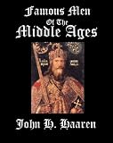 Famous Men of the Middle Ages [Illustrated]