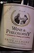 Wine and Philosophy: A Symposium on Thinking and Drinking